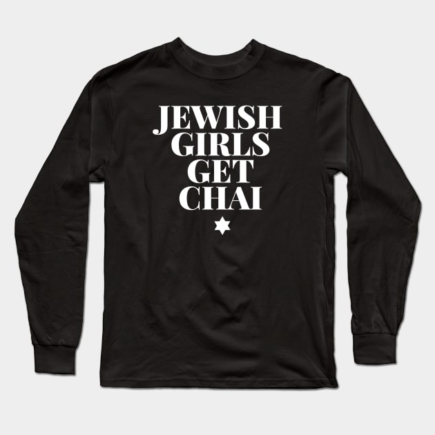 Nice Jewish Girls Get Chai Hanukkah Gifts Long Sleeve T-Shirt by MadEDesigns